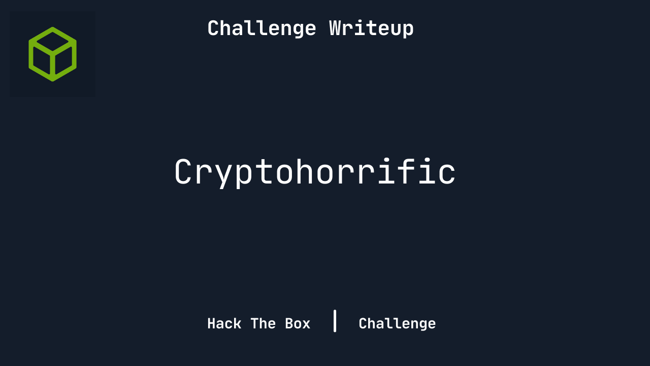 HackTheBox: Cryptohorrific Challenge